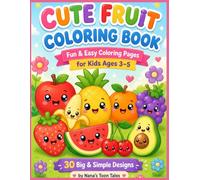 Cute Fruit Coloring Book for Kids Ages 3-5: Fun & Easy Fruit Coloring Pages for Toddlers and Preschoolers