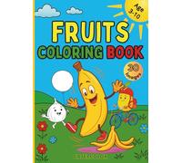 Cute Fruits Coloring Book: 30 smiling fruits to color for kids ages 3 to 10. A fun and educational book full of creativity and fruity happiness! (The World in Color - Coloring Books (3-10 years))
