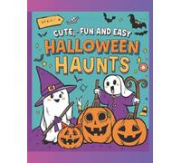 Cute, Fun and Easy Halloween Haunts