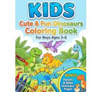 Cute & Fun Dinosaurs Coloring Book for Kids Ages 3-6: With Colored Examples, Big Bold Lines and Bonus Parent & Baby Dinosaur Pages