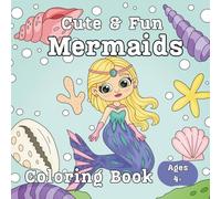 Cute & Fun Mermaids Coloring Book: Easy, Large Designs for Kids Ages 4+ - 30 Adorable Mermaid & Ocean Friends Pages