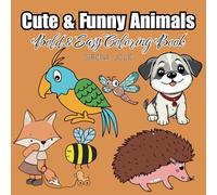 Cute & Funny Animals: Coloring Book for Adults and Teens Featuring Super Cute Animal Characters with Easy and Simple Designs for Relaxation (Bold & Easy Coloring)