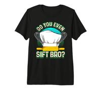 Cute & Funny Do You Even Sift Bro? Baking Flour Pun Premium T-Shirt
