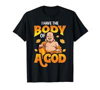 Cute & Funny I Have The Body of a God Buddha Pun T-Shirt