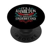 Cute & Funny It's A Hamilton Thing, You Wouldn't Understand PopSockets PopGrip: Swappable Grip for Phones & Tablets