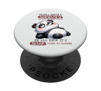 Cute Funny Panda Seriously We All Know PopSockets Adhesive PopGrip