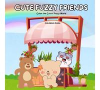 CUTE FUZZY FRIENDS: Coloring Book for adults and Teens (Les Lucioles Intérieures)