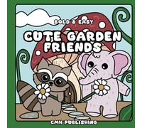 Cute Garden Friends Coloring Book: Cozy Coloring Book for Adults and Teens Featuring Adorable Critters in Adorable Gardens (Houses and Landscapes)