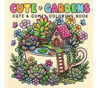 Cute Gardens: A Cute & Comfy Coloring Book: Easy Kawaii Garden Scenes for Adults and Kids, Bold Monolinear Designs for Stress Relief and Relaxation