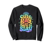 cute gay and here to slay Sweatshirt