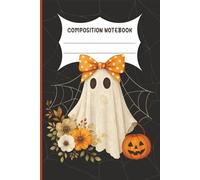 Cute Ghost Halloween Composition Notebook: Wide Ruled Journal | 120 Pages | Adorable Ghost & Pumpkin Cover | Perfect for Students, Writers & Spooky Season Notes