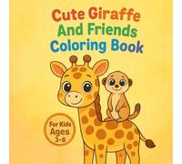 Cute Giraffe And Friends Coloring Book: For Kids Ages 3-8