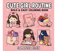 Cute Girl Routine Bold & Easy Coloring Book for Teens and Adults: 40 Cozy Hygge-Inspired Designs (Cute Girl Series)