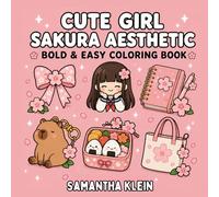 Cute Girl Sakura Aesthetic Bold & Easy Coloring Book for Adults and Teens: Cozy Cherry Blossom Designs to Color and Relax (Cute Girl Series)
