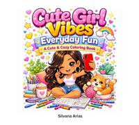 Cute Girl Vibes: Everyday Fun: A Cute, Cozy & Relaxing Coloring Book with Adorable Everyday Moments