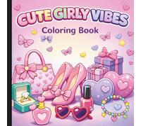 Cute Girly Vibes Coloring Book: Cute Girly Aesthetics Coloring Book