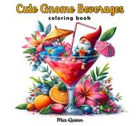 Cute Gnome Beverages Coloring Book: Explore 55 Enchanting Grayscale Scenes of Gnomes in Giant Drinks for Adults Stress Relief and Relaxation