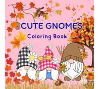 CUTE GNOME coloring Book: A super cute GNOME coloring book with cute dwarf illustrations to relieve stress and relax.