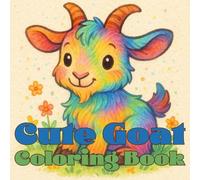 Cute Goat Coloring Book: 30 one sided illustrations, 8.5 x 8.5in size, Designed for ages 4+, Great gift for kids!