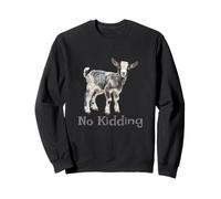 Cute Goat No Kidding Adorable And Funny Sweatshirt