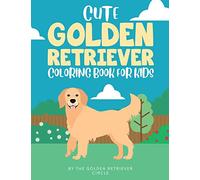 Cute Golden Retriever Coloring Book for Kids