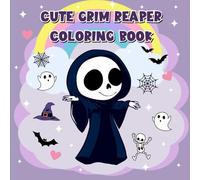 Cute Grim Reaper Coloring Book: Creepy Cutie Pastel Goth Coloring Pages for Adults and Kids with Adorable Spooky Grim Reaper Designs