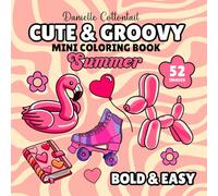 Cute & Groovy Summer Mini Coloring Book: Bold & Easy: Simple Images of Vacation and Girl's Things in Retro Vibes for Kids and Adults, Pocket Size Perfect for Travel (Groovy Preppy Coloring Books)