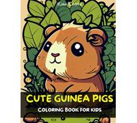 Cute Guinea Pigs: Coloring book for kids: Special Collection of Animals