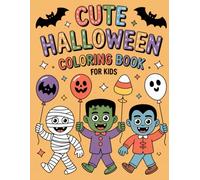 Cute Halloween: Adorable Spooky Fun, Bold and Easy Whimsical Designs for Imaginative Creatures and Creative Expression Coloring Book For Kids