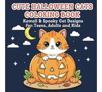 CUTE HALLOWEEN CATS COLORING BOOK: Kawaii & Spooky Cat Designs for Teens, Adults, and Kids: 40 Adorable Halloween Cat Scenes to Color and Relax - Fun, Easy, and Stress Relieving for All Ages