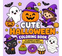 Cute Halloween Coloring Book: 35 Spooky and Sweet Coloring Pages for Kids Ages 3-7 with Friendly Ghosts, Pumpkins, Monsters, Witches and Halloween Treats