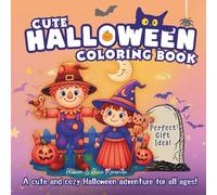 Cute Halloween Coloring Book: Adorable Spooky Friends and Cozy Fall Scenes for Kids, Teens & Adults