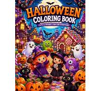 Cute Halloween Coloring Book: Adorable Witches, Friendly Ghosts, Smiling Pumpkins, Black Cats & Candy Village Adventures