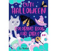 Cute Halloween Coloring Book For Girls: A Cute Lovely Funny and Not so Spooky Relaxing Halloween Gift or Trick or Treat Goodie Idea for Kids