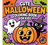 Cute Halloween Coloring Book for Kids: 40 Bold and Easy Cozy and Cute Coloring Pages for the Youngest | Friendly Witches, Ghosts, Monsters, Pumpkins, ... Else Who Loves the Spooky VIbes of Halloween!