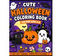 Cute Halloween Coloring Book for Kids Ages 3-6: Fun & Easy Halloween Coloring Pages with Cute Pumpkins, Friendly Ghosts, Bats, Cats, Candy, Witches, and Spooky Friends for Toddlers & Preschoolers