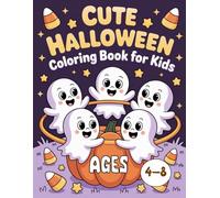 cute Halloween Coloring Book For Kids Ages 4-8: + 50 Adorable Halloween Images to Color This Spooky Season, Spooky but Cute Coloring Fun for Boys and Girls
