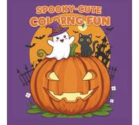 Cute Halloween Coloring Book for Kids: Spooky-Cute Coloring Fun: Over 50 Easy and Adorable Monsters, Ghosts, Pumpkins, Witches, and More! Perfect for ... Preschoolers, and Young Children Ages 2-8.
