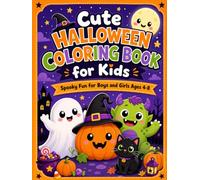 Cute Halloween Coloring Book for Kids: Spooky Fun for Boys and Girls Ages 4-8: A Fun & Easy Activity Book with Unique Ghosts, Pumpkins, Witches, and Monsters for Toddlers and Preschoolers