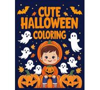 Cute Halloween Coloring book for toddlers: 50+ Simple and Adorable Halloween Coloring Pages for Toddlers Ages 1-4 | Friendly Pumpkins, Smiling Ghosts, ... Lines, and Fun Fall Designs for Little Hands