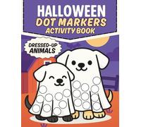 Cute Halloween Dot Markers Activity Book for Smart Toddlers: Spooky and Easy Dot Marker Coloring Book with Farm Animals in Fun Costumes | Halloween Screen Free Activities for Kids