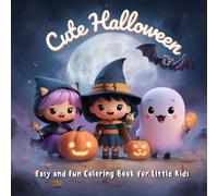 Cute Halloween - Easy and Fun Coloring for Little Kids: A Spooky and Adorable Coloring Book for Ages 3-6 (Cute Halloween Coloring Books for Kids)