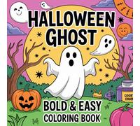 Cute Halloween Ghost: Adorable Spooky Fun: Bold and Easy Simple Designs, Creative Expression & Imagination Building Coloring Book For Kids