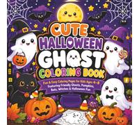 Cute Halloween Ghost Coloring Book: Fun & Easy Spooky Ghosts, Pumpkins, Bats, Witches, Haunted Houses, Candy & Halloween Coloring Pages for Boys and Girls