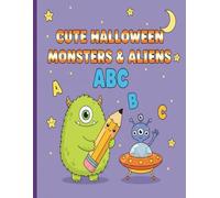 Cute Halloween Monsters & Aliens ABC Letter Tracing & Coloring Workbook: A Spooktacular Alphabet Adventure for Kids Ages 4-8 with Silly Creatures, Writing Practice, and Fun Coloring Pages