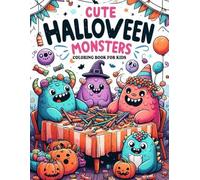 Cute Halloween Monsters Coloring Book For Kids: Friendly and Fun Halloween Cute Monsters Coloring Book with Big Bold Designs for Little Artists