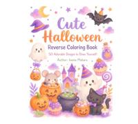 Cute Halloween Reverse Coloring Book Cover, 50 Adorable Designs to Draw Yourself: Complete the Pictures and Create Your Own Spooky Masterpieces
