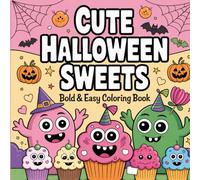 Cute Halloween Sweets: Adorable Spooky Treats, Bold and Easy Imaginative Fun Designs for Young Artists Coloring Book For Kids