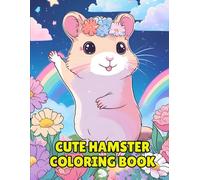 Cute Hamster Coloring Book: Adorable Hamsters Await! A Fun and Creative Coloring Book for Kids and Adults of All Ages