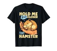Cute Hamster Hold Me Closer Tiny Hamster T-Shirt